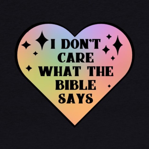 I don't care what the bible says by River Cat Crafts